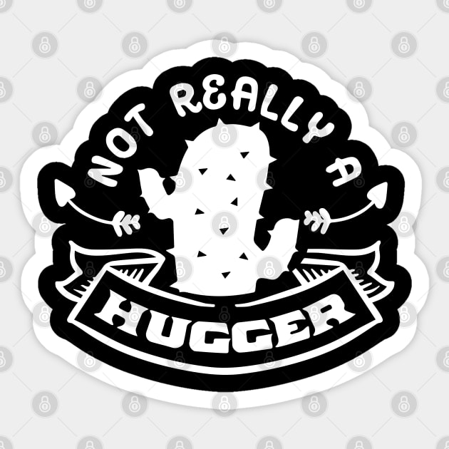 Not Really a Hugger - Cactus Sarcastic Quote Sticker by Wanderer Bat